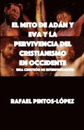 Mito de Adn y Eva y la Pervivencia del Cristianismo en Occidente