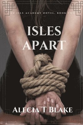Isles Apart: An Isle Academy Novel, Book Two