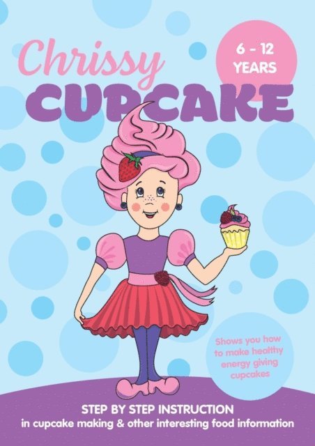 Christine Thompson-Wells - Chrissy Cupcake Shows You How To Make Healthy, Energy Giving Cupcakes, E-bok