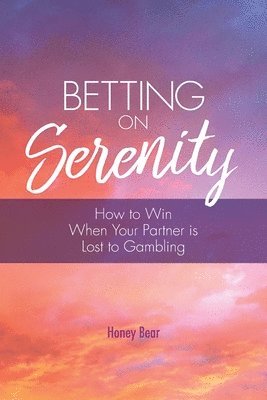 Honey Bear - Betting On Serenity, Häftad