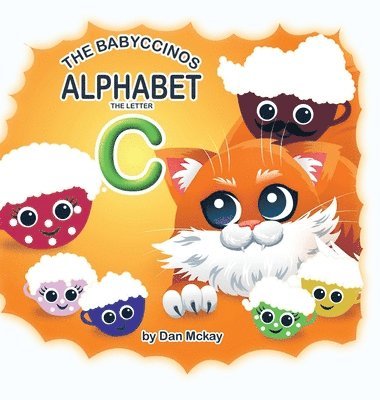 Dan McKay - Babyccinos Alphabet The Letter C, Inbunden