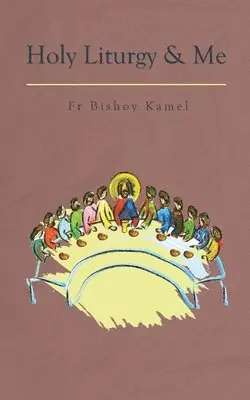 Bishoy Kamel - Holy Liturgy and Me, Häftad. Tillgänglighet: Lägg i varukorg