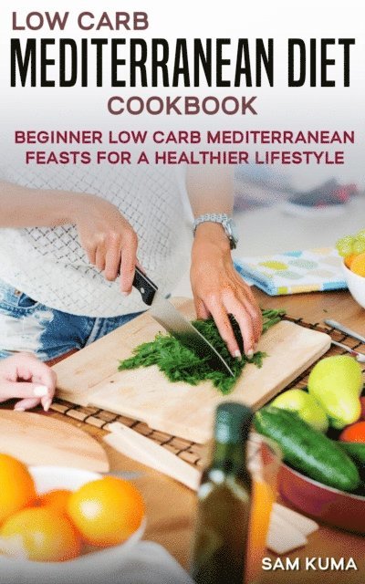 Sam Kuma - Low Carb Mediterranean Diet Cookbook, E-bok