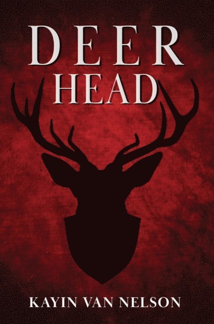Kayin Van Nelson - Deer Head, E-bok