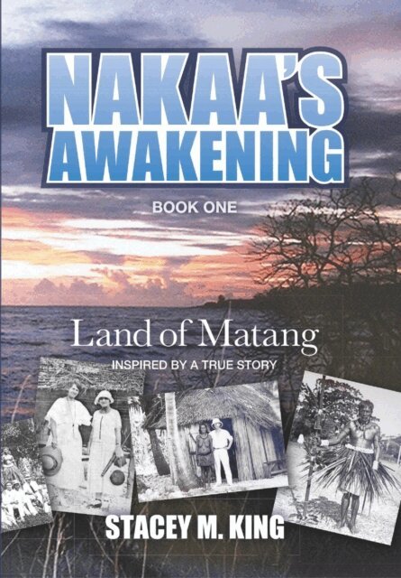 Stacey M. King - Nakaa's Awakening:  Land of Matang, E-bok
