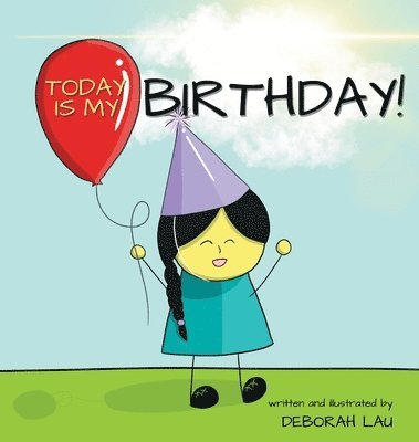 Deborah Lau - Today is my Birthday!, Inbunden. Tillgänglighet: Lägg i varukorg