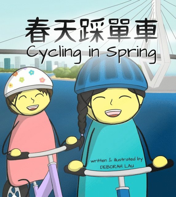 Deborah Lau - Cycling in Spring: A Cantonese/English Bilingual Rhyming Picture Book (With Traditional Chinese and Jyutping), E-bok. Tillgänglighet: Lägg i varukorg