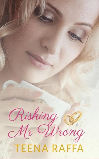 Teena Raffa - Risking Mr Wrong, E-bok