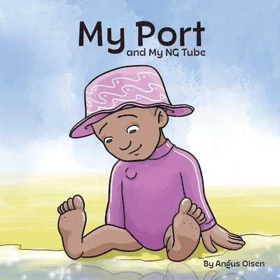 Angus Olsen - My Port and My NG Tube, Häftad. Tillgänglighet: Lägg i varukorg