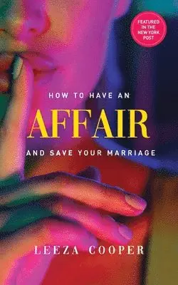 How To Have An Affair And Save Your Marriage