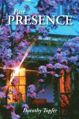 Dorothy Topfer - Past Presence, Häftad. Tillgänglighet: Lägg i varukorg