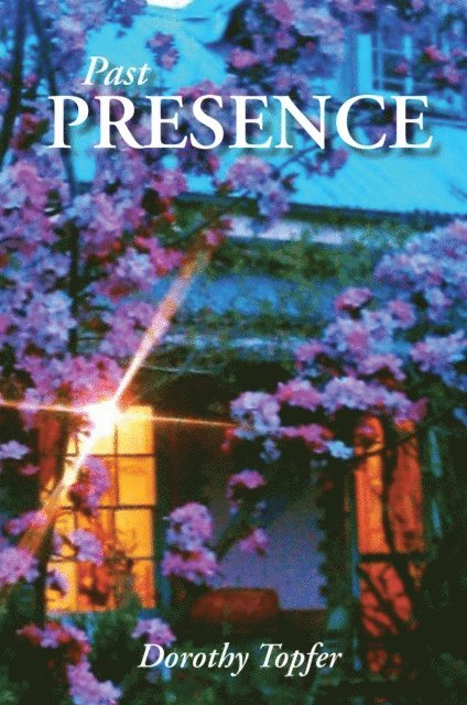 Dorothy Topfer - Past Presence, E-bok