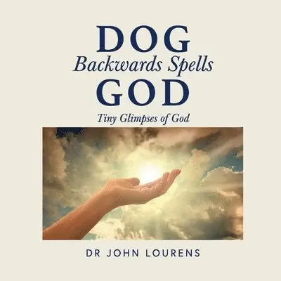 John Lourens - Dog Backwards Spells God, Häftad. Tillgänglighet: Lägg i varukorg