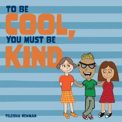 Telesha Newman - To Be Cool, You Must Be Kind, Häftad. Tillgänglighet: Lägg i varukorg