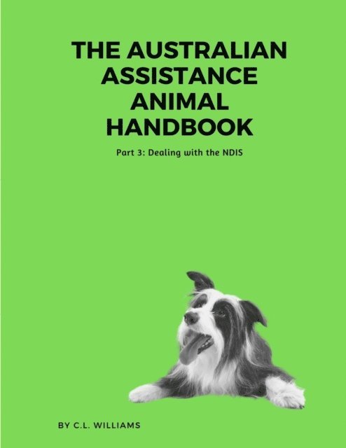C. L. Williams - Australian Assistance Animal Handbook: Part III, E-bok