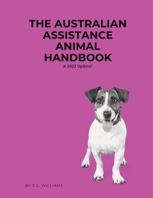 C L Williams - Australian Assistance Animal Handbook, Häftad