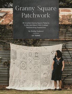 Shelley Husband - Granny Square Patchwork UK Terms Edition, Häftad