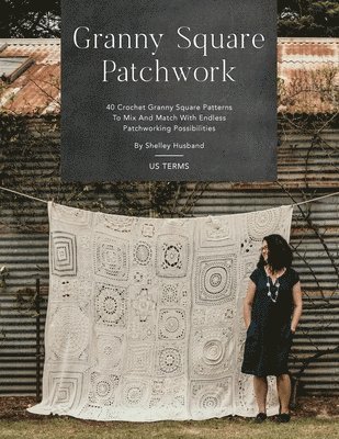 Shelley Husband - Granny Square Patchwork US Terms Edition, Häftad