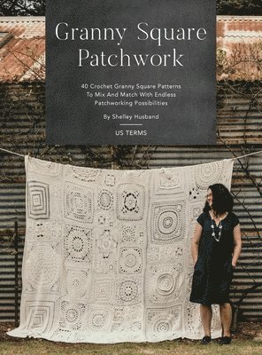 Shelley Husband - Granny Square Patchwork US Terms Edition, Inbunden