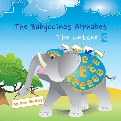 Babyccinos Alphabet The Letter E