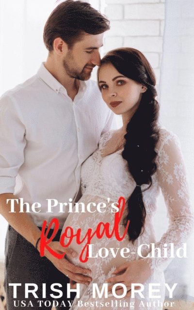 Trish Morey - Prince's Royal Love-Child, E-bok