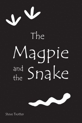 Steve Trotter - Magpie and the Snake, Häftad. Tillgänglighet: Lägg i varukorg