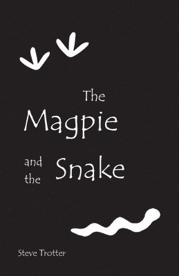 Steve Trotter - Magpie and the Snake, Häftad. Tillgänglighet: Lägg i varukorg