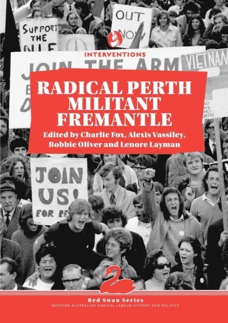 Bobbie Oliver, Alexis Vassiley, Charlie Fox - Radical Perth, Militant Fremantle, E-bok