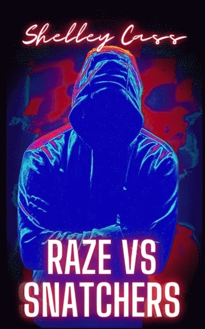 Shelley Cass - Raze vs Snatchers, E-bok