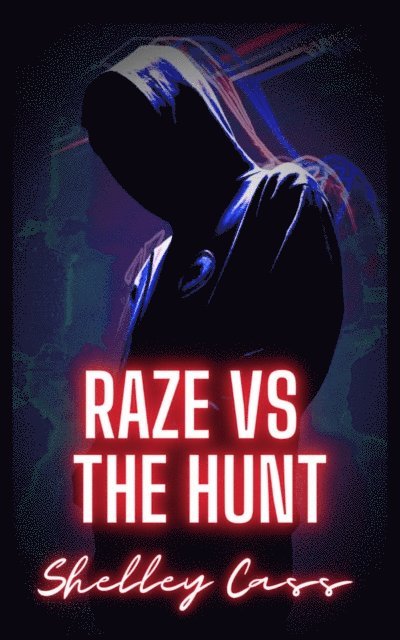 Shelley Cass - Raze vs The Hunt, E-bok. Tillgänglighet: Lägg i varukorg