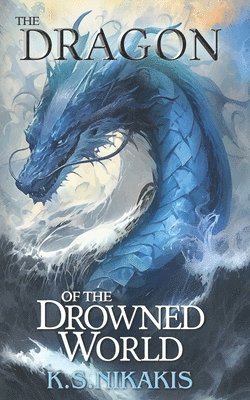 K S Nikakis - Dragon of the Drowned World, Häftad