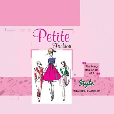 Sharron Halstead - Petite Fashion - The Long and Short of It - Style, Häftad. Tillgänglighet: Lägg i varukorg
