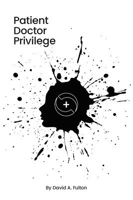 David Fulton - Patient Doctor Privilege, Häftad