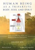 Human Being as a Tripartite; Body, Soul and Spirit