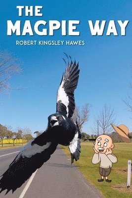 Robert Kingsley Hawes - Magpie Way, Häftad. Tillgänglighet: Lägg i varukorg