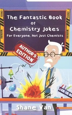 Shane Van, Amy Sprinks - The Fantastic Book of Chemistry Jokes: For Everyone, Not Just Chemists, Häftad. Tillgänglighet: Lägg i varukorg