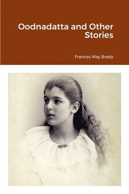 Frances May Brady - Oodnadatta and Other Stories, Häftad