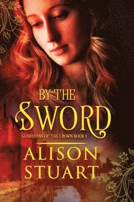Alison Stuart - By the Sword, Häftad. Tillgänglighet: Lägg i varukorg