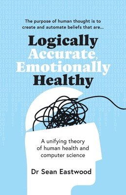 Sean Eastwood - Logically Accurate, Emotionally Healthy, Häftad. Tillgänglighet: Lägg i varukorg