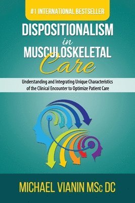 Michael Vianin - Dispositionalism in Musculoskeletal Care, Häftad