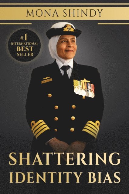 Mona Shindy - Shattering Identity Bias: Mona Shindy's Journey from Migrant Child to Navy Captain and Beyond, E-bok. Tillgänglighet: Lägg i varukorg