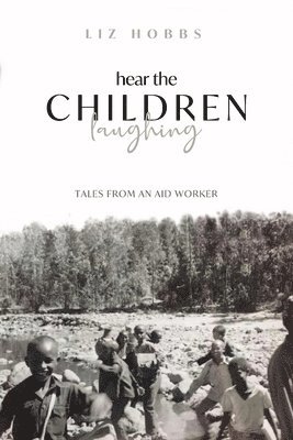 Liz Hobbs - Hear the Children Laughing, Häftad