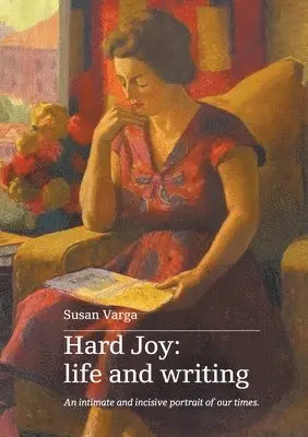 Susan Varga - Hard Joy: life and writing, Häftad. Tillgänglighet: Lägg i varukorg