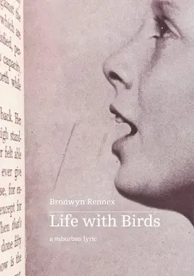 Bronwyn Rennex - Life with Birds: a suburban lyric, Häftad. Tillgänglighet: Lägg i varukorg