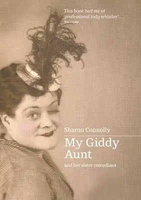 Sharon Connolly - My Giddy Aunt and Other Sister Comedians, Häftad. Tillgänglighet: Lägg i varukorg