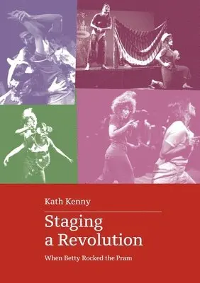 Kath Kenny - Staging a Revolution, Häftad. Tillgänglighet: Lägg i varukorg