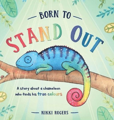 Nikki Rogers - Born To Stand Out, Inbunden