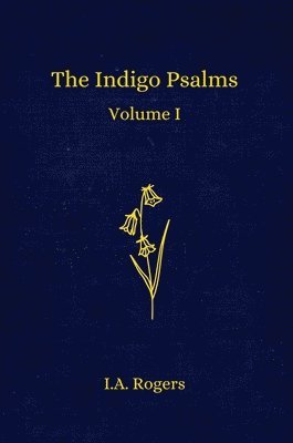 Indigo Rogers - Indigo Psalms, Inbunden