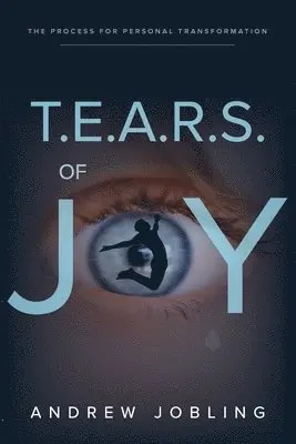 Andrew Jobling - T.E.A.R.S. Of Joy, Häftad. Tillgänglighet: Lägg i varukorg