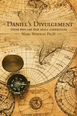 Marc R Wheway - Daniel's Divulgement, Häftad. Tillgänglighet: Lägg i varukorg
